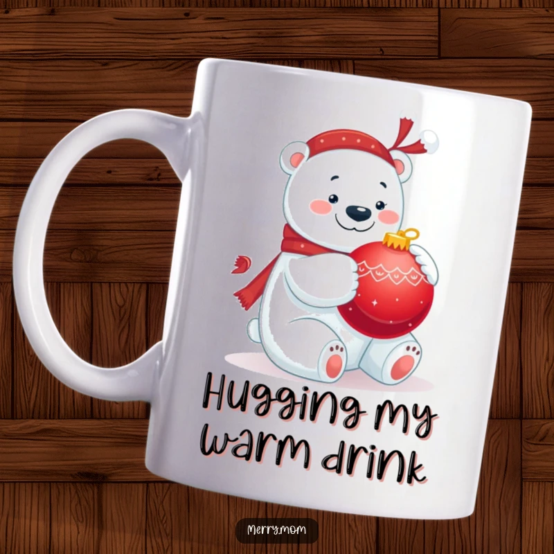 Funny mug featuring a jolly polar bear embracing a large red ornament, symbolizing festive warmth and joy.