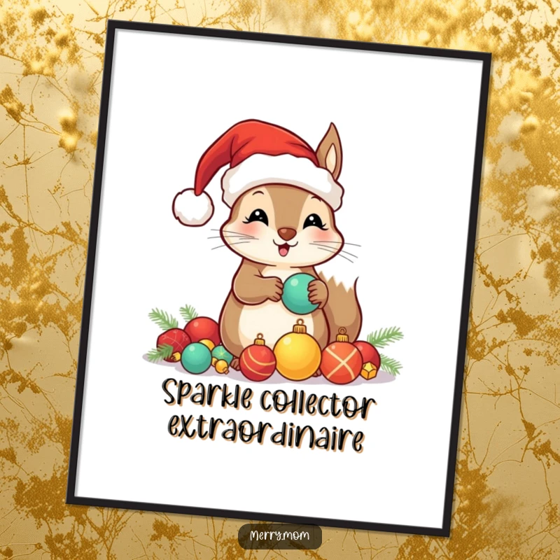 Funny digital art print of a kawaii squirrel in a Santa hat, hoarding shiny ornaments, a festive and humorous holiday piece.