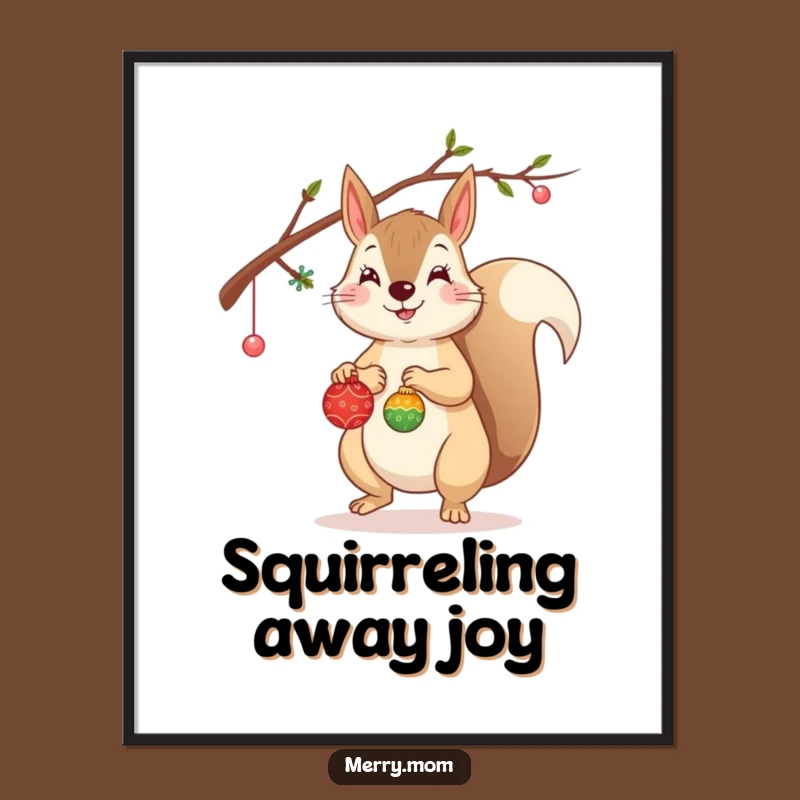Funny Squirrel Poster: Decorating Branch, Festive Art, Perfect Funny Gift!
